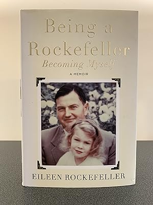 Immagine del venditore per Being a Rockefeller, Becoming Myself: A Memoir [FIRST EDITION, FIRST PRINTING] venduto da Vero Beach Books