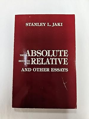 The Absolute Beneath the Relative and Other Essays