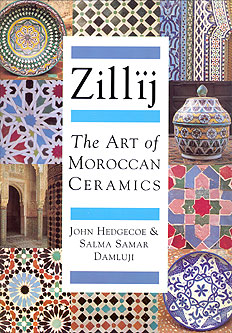 Immagine del venditore per Zillij: The Art of Morroccan Ceramics 1st edition by Damluji, Samar, Hedgecoe, John (2008) Hardcover venduto da Catchofthedaybooks