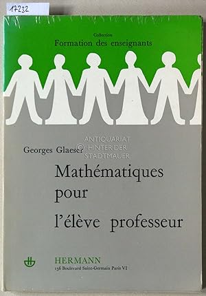 Mathématiques pour l`élève professeur. [= Collection Formation des enseignants]