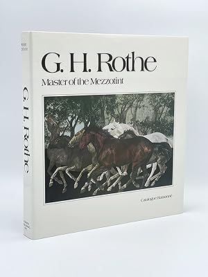 G.H Rothe: Master of the Mezzotint [Catalogue Raisonne]