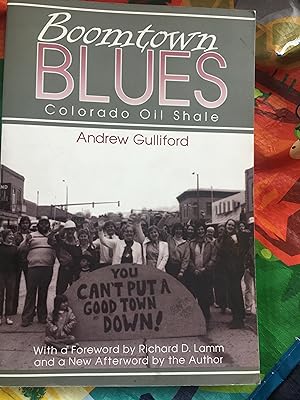 Seller image for Boomtown Blues: Colorado Oil Shale, Revised Edition (Mining the American West) for sale by Bristlecone Books  RMABA