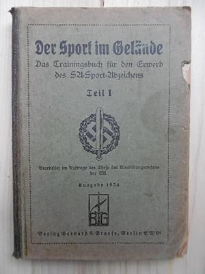 Der Sport im Gelände. Das Trainingsbuch für den Erwerb des SA-Sport-Abzeichens. Teil I. Bearbeite...