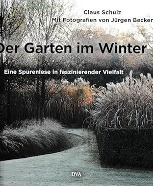 Imagen del vendedor de Der Garten im Winter. Eine Spurenlese in faszinierender Vielfalt. a la venta por Antiquariat Puderbach