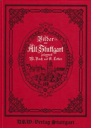 Imagen del vendedor de Bilder aus Alt-Stuttgart. Unvernderter Nachdruck der Ausgabe von 1896 (Stuttgart: Robert Lutz). a la venta por Antiquariat Puderbach