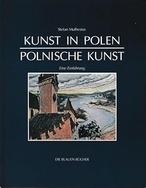 Bild des Verkufers fr Kunst in Polen. Polnische Kunst. Eine Einfhrung. Die Blauen Bcher. zum Verkauf von Antiquariat Puderbach