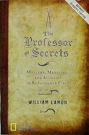 Seller image for The Professor of Secrets: Mystery, Medicine, and Alchemy in Renaissance Italy (Advance Reader's Copy) for sale by Wonder Book