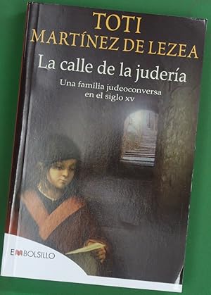 Seller image for La calle de la judera : una familia judeoconversa en el siglo XV for sale by Librera Alonso Quijano