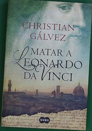 Bild des Verkufers fr Matar a Leonardo da Vinci zum Verkauf von Librera Alonso Quijano