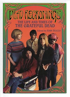 Bild des Verkufers fr DEAD RECKONINGS: The Life and Times of the Grateful Dead. zum Verkauf von Bookfever, IOBA  (Volk & Iiams)