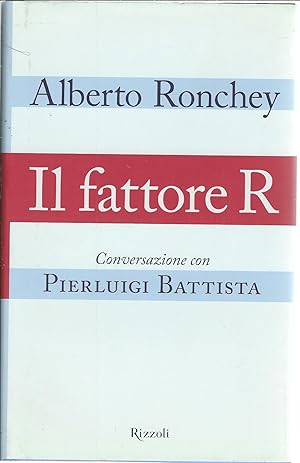 Seller image for IL FATTORE R - CONVERSAZIONI CON PIERLUIGI BATTISTA for sale by Libreria Rita Vittadello