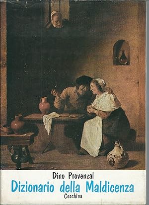 Image du vendeur pour DIZIONARIO DELLA MALDICENZA - EPIGRAMMI, SCHERZI, FRECCIATE RIFERENTISI A ITALIANI DELL'8-900 SECONDA EDIZIONE ACCRESCIUTA mis en vente par Libreria Rita Vittadello