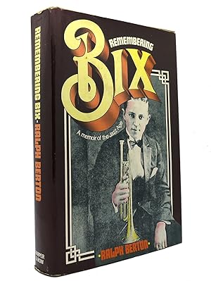 Seller image for REMEMBERING BIX, A MEMOIR OF THE JAZZ AGE for sale by Rare Book Cellar