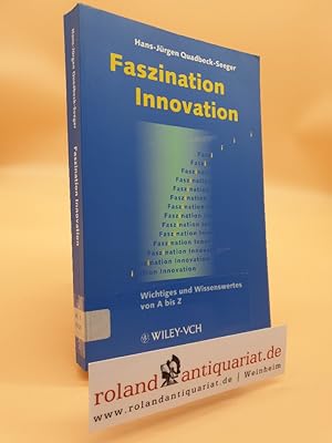 Seller image for Faszination Innovation : Wichtiges und Wissenswertes von A bis Z / Hans-Jrgen Quadbeck-Seeger for sale by Roland Antiquariat UG haftungsbeschrnkt