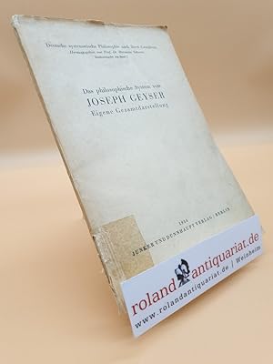 Seller image for Das philosophische System von Joseph Geyser : Eigene Gesamtdarstellung. for sale by Roland Antiquariat UG haftungsbeschrnkt