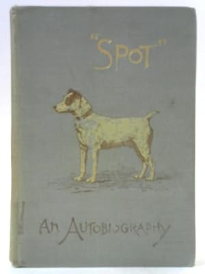 Seller image for "Spot" An Autobidography for sale by World of Rare Books