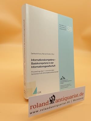 Seller image for Informationskompetent - Basiskompetenz in der Informationsgesellschaft - Proceedings des 7. Internationalen Symposiums fr Informationswissenschaft Band 38 for sale by Roland Antiquariat UG haftungsbeschrnkt