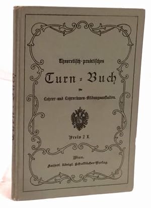 Bild des Verkufers fr Theoretisch-praktisches Turnbuch fr Lehrer- und Lehrerinnen-Bildungsanstalten. Mit zahlreichen Abbildungen. Elfte, unvernderte Auflage. zum Verkauf von Antiquariat Dennis R. Plummer