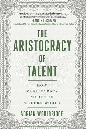 Immagine del venditore per Aristocracy of Talent : How Meritocracy Made the Modern World venduto da GreatBookPrices