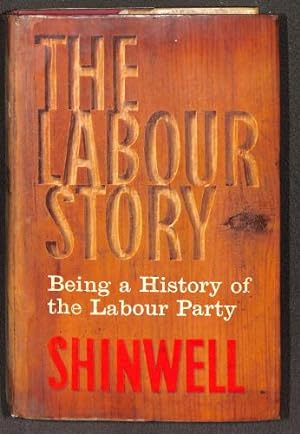 Seller image for The Labour Story - Being a History of the Labour Party for sale by WeBuyBooks