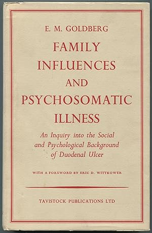 Seller image for Family Influences and Psychosomatic Illness: An Inquiry into the Social and Psychological Background of Duodenal Ulcer for sale by Between the Covers-Rare Books, Inc. ABAA