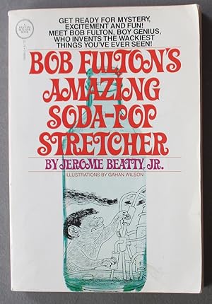 Image du vendeur pour BOB FULTON'S AMAZING SODA-POP STRETCHER. mis en vente par Comic World