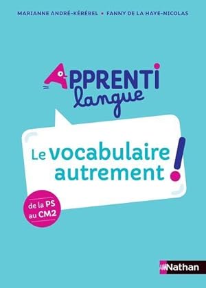 Apprentilangue : le vocabulaire autrement : de la PS au CM2 (édition 2021)