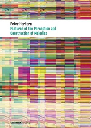 Image du vendeur pour Features Of The Perception And Construction Of Melodies mis en vente par AHA-BUCH GmbH