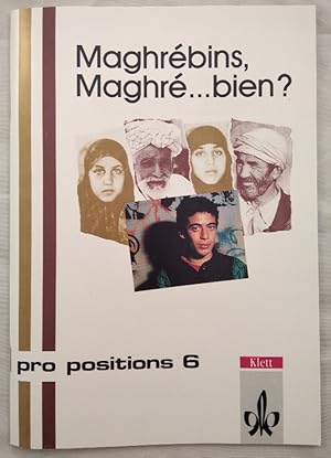 Maghrébins, Maghré. bien? [pro positions 6].