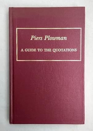 Piers Plowman: A Guide to the Quotations (=Medieval and Renaissance Texts and Studies, 77).