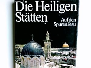 Bild des Verkufers fr Die Heiligen Sttten : Auf d. Spuren Jesu. [Hrsg. von Mordecai Raanan unter Mitarb. von . Text: Wolfgang E. Pax. Vorw.: Peter Bamm. Fotos: David Harris] zum Verkauf von Antiquariat Buchhandel Daniel Viertel