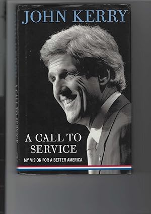 Bild des Verkufers fr A Call to Service. My Vision for a Better America. zum Verkauf von Antiquariat Frank Dahms