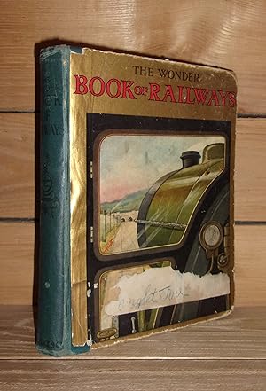 THE WONDER BOOK OF RAILWAYS for Boys and Girls : With Twelve Coloured Plates and Nearly 350 Illus...