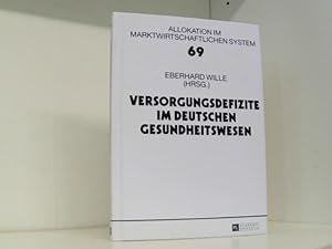 Bild des Verkufers fr Versorgungsdefizite im deutschen Gesundheitswesen: 18. Bad Orber Gesprche ber kontroverse Themen im Gesundheitswesen (Allokation im marktwirtschaftlichen System, Band 69) zum Verkauf von Book Broker