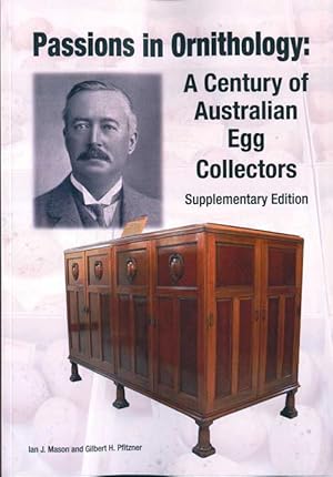 Image du vendeur pour Passions in ornithology: a century of Australian egg collectors. Supplementary edition. mis en vente par Andrew Isles Natural History Books