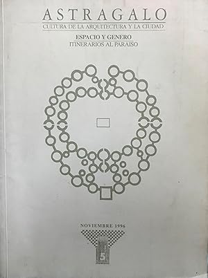 Astragalo N°5 - Noviembre 1996. Cultura de la Arquitectura y la Ciudad. Espacios y Género. Itiner...