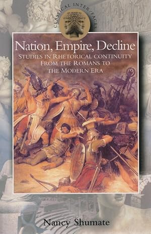 Seller image for Nation, Empire, Decline. Studies in Rhetorical Continuity from the Romans to the Modern Era. for sale by Fundus-Online GbR Borkert Schwarz Zerfa