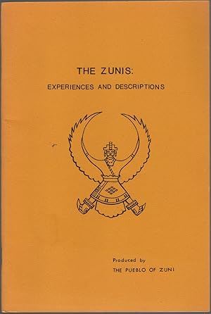 Immagine del venditore per The Zunis: Experiences and Descriptions venduto da Clausen Books, RMABA