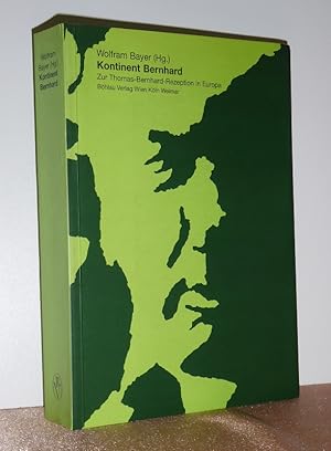 Kontinent Bernhard. Zur Thomas-Bernhard-Rezeption in Europa.