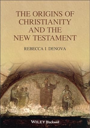 Bild des Verkufers fr Origins of Christianity and the New Testament zum Verkauf von GreatBookPrices