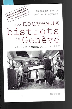 Bild des Verkufers fr Les Nouveaux Bistrots de Genve et 110 incontournables zum Verkauf von Bouquinerie Le Fouineur