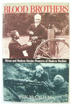 Imagen del vendedor de Blood Brothers: Hiram and Hudson Maxim - Pioneers of Modern Warfare a la venta por PsychoBabel & Skoob Books