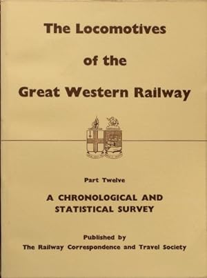 LOCOMOTIVES OF THE GREAT WESTERN RAILWAY - Part Twelve A Chronological and Statistical Survey
