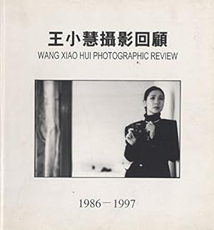 Seller image for Wang Xiao Hui Photographic Review 1986 - 1997 for sale by primatexxt Buchversand