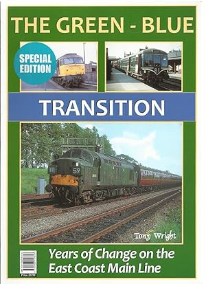 Image du vendeur pour The Green-Blue Transition: Years of Change on the East Coast Main Line mis en vente par Roger Lucas Booksellers