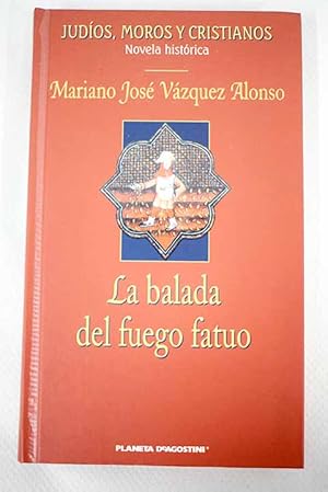 Seller image for La balada del fuego fatuo. for sale by TraperaDeKlaus