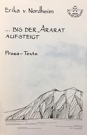 Bild des Verkufers fr Bis der Ararat aufsteigt (Prosa-Texte). zum Verkauf von Antiquariat J. Hnteler