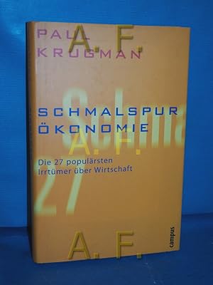 Bild des Verkufers fr Schmalspur-konomie : die 27 populrsten Irrtmer ber Wirtschaft Paul Krugman. Aus dem Engl. von Herbert Allgeier zum Verkauf von Antiquarische Fundgrube e.U.