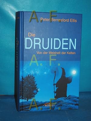 Seller image for Die Druiden : von der Weisheit der Kelten. Aus dem Engl. von Heinz Tophinke und Ursula Wulfekamp for sale by Antiquarische Fundgrube e.U.