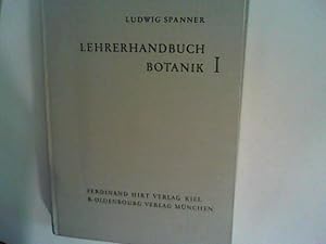 Bild des Verkufers fr Lehrerhandbuch Botanik I. Bd. I zum Verkauf von ANTIQUARIAT FRDEBUCH Inh.Michael Simon